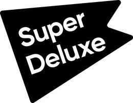 SUPER DELUXE trademark
