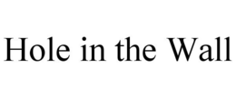 HOLE IN THE WALL trademark