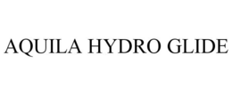 AQUILA HYDRO GLIDE trademark