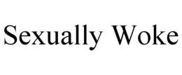 SEXUALLY WOKE trademark