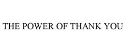 THE POWER OF THANK YOU trademark