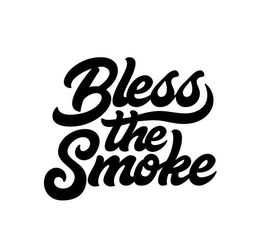 BLESS THE SMOKE trademark