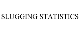 SLUGGING STATISTICS trademark