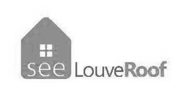 SEE LOUVEROOF trademark