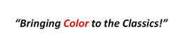 "BRINGING COLOR TO THE CLASSICS!" trademark