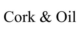 CORK & OIL trademark