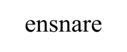 ENSNARE trademark