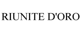 RIUNITE D'ORO trademark