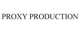 PROXY PRODUCTION trademark