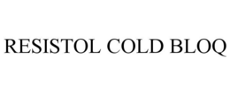 RESISTOL COLD BLOQ trademark