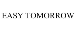 EASY TOMORROW trademark