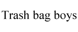 TRASH BAG BOYS trademark