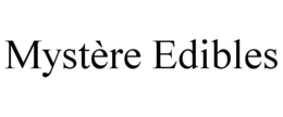 MYSTÈRE EDIBLES trademark