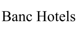 BANC HOTELS trademark