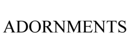 ADORNMENTS trademark