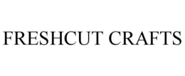 FRESHCUT CRAFTS trademark