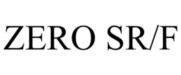 ZERO SR/F trademark