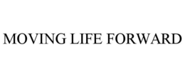 MOVING LIFE FORWARD trademark