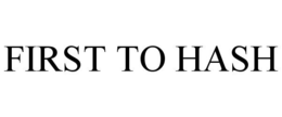FIRST TO HASH trademark