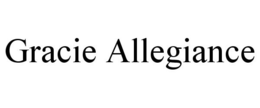 GRACIE ALLEGIANCE trademark