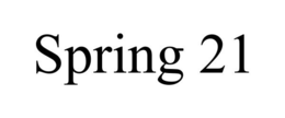 SPRING 21 trademark