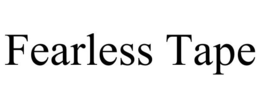 FEARLESS TAPE trademark