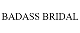 BADASS BRIDAL trademark