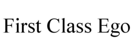 FIRST CLASS EGO trademark
