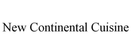 NEW CONTINENTAL CUISINE trademark