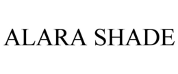 ALARA SHADE trademark
