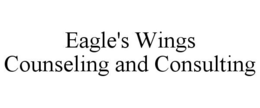 EAGLE'S WINGS COUNSELING AND CONSULTING trademark