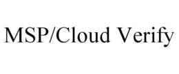 MSP/CLOUD VERIFY trademark