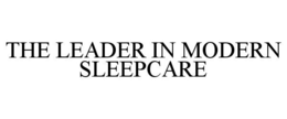 THE LEADER IN MODERN SLEEPCARE trademark