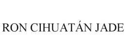 RON CIHUATÁN JADE trademark