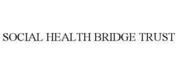 SOCIAL HEALTH BRIDGE TRUST trademark