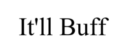 IT'LL BUFF trademark