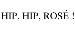 HIP, HIP, ROSÉ trademark