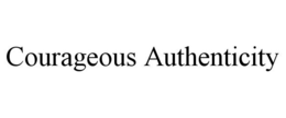 COURAGEOUS AUTHENTICITY trademark