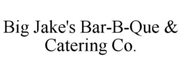 BIG JAKE'S BAR-B-QUE & CATERING CO. trademark