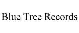 BLUE TREE RECORDS trademark
