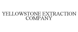 YELLOWSTONE EXTRACTION COMPANY trademark