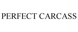 PERFECT CARCASS trademark