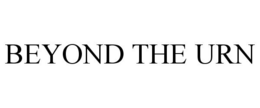 BEYOND THE URN trademark