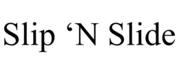 SLIP 'N SLIDE trademark