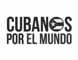 CUBANOS POR EL MUNDO trademark