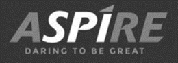 ASPIRE DARING TO BE GREAT trademark