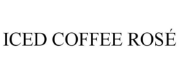 ICED COFFEE ROSÉ trademark