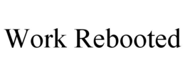 WORK REBOOTED trademark
