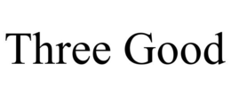 THREE GOOD trademark