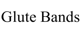 GLUTE BANDS trademark